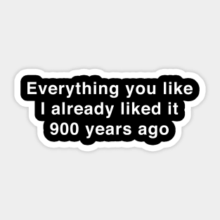 900 YEARS AGO Sticker